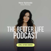 The Better Life Podcast with April Osteen Simons